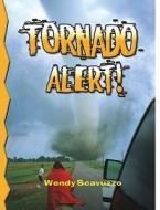 Tornado Alert! (Revised) di Wendy Scavuzzo edito da CRABTREE PUB