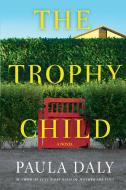 The Trophy Child di Paula Daly edito da GROVE ATLANTIC