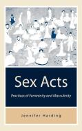 Sex Acts di Jennifer Harding, Jenny Harding edito da Sage Publications UK
