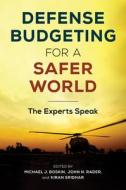 Defense Budgeting for a Safer World: The Experts Speak edito da HOOVER INST PR