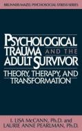 Psychological Trauma And Adult Survivor Theory di Lisa McCann, Laurie Anne Pearlman edito da Taylor & Francis Ltd