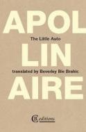 The Little Auto di Guillaume Apollinaire edito da CB Editions