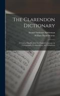 The Clarendon Dictionary: A Concise Handbook of the English Language, in Orthography, Pronunciation, and Definitions di William Hand Browne, Samuel Stehman Halderman edito da LEGARE STREET PR