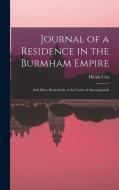 Journal of a Residence in the Burmham Empire: And More Particularly at the Court of Amarapoorah di Hiram Cox edito da LEGARE STREET PR