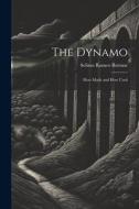 The Dynamo; How Made and How Used di Selimo Romeo Bottone edito da LEGARE STREET PR