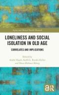 Loneliness And Social Isolation In Old Age edito da Taylor & Francis Ltd