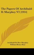 The Papers of Archibald D. Murphey V2 (1914) di Archibald De Bow Murphey edito da Kessinger Publishing