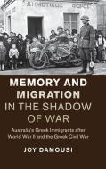 Memory and Migration in the Shadow of War di Joy Damousi edito da Cambridge University Press