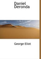 Daniel Deronda di George Eliot edito da Bibliolife
