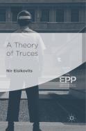 A Theory of Truces di Nir Eisikovits edito da Palgrave Macmillan