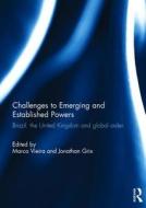 Challenges to Emerging and Established Powers di Marco Vieira, Jonathan Grix edito da Taylor & Francis Ltd
