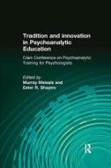Tradition and innovation in Psychoanalytic Education edito da Taylor & Francis Ltd