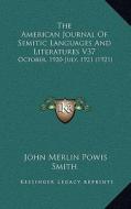 The American Journal of Semitic Languages and Literatures V37: October, 1920-July, 1921 (1921) edito da Kessinger Publishing