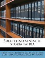 Bullettino Senese Di Storia Patria edito da Nabu Press