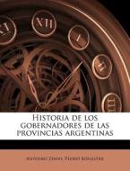 Historia De Los Gobernadores De Las Prov di Antonio Zinny edito da Nabu Press