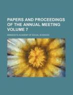 Papers and Proceedings of the Annual Meeting Volume 7 di Minnesota Academy of Sciences edito da Rarebooksclub.com