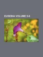 Eusebia Volume 5-6 di Books Group edito da Rarebooksclub.com