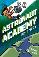 Astronaut Academy: Re-Entry di Dave Roman edito da FIRST SECOND