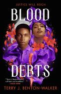 Blood Debts di Terry J. Benton-Walker edito da TOR BOOKS