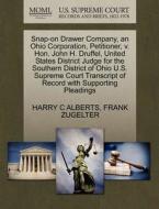 Snap-on Drawer Company, An Ohio Corporation, Petitioner, V. Hon. John H. Druffel, United States District Judge For The Southern District Of Ohio U.s.  di Harry C Alberts, Frank Zugelter edito da Gale, U.s. Supreme Court Records