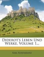 Diderot's Leben Und Werke, Volume 1... di Karl Rosenkranz edito da Nabu Press