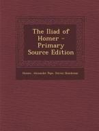 The Iliad of Homer di Homer, Alexander Pope, Steven Shankman edito da Nabu Press