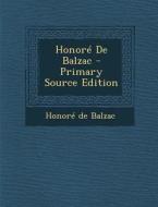 Honore de Balzac - Primary Source Edition di Honore De Balzac edito da Nabu Press