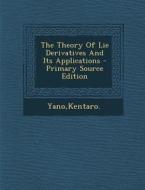The Theory of Lie Derivatives and Its Applications di Kentaro Yano edito da Nabu Press