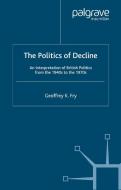 The Politics of Decline di G. Fry edito da Palgrave Macmillan