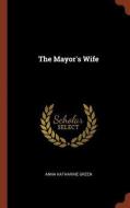 The Mayor's Wife di Anna Katharine Green edito da CHIZINE PUBN