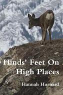 Hinds Feet On High Places di Hannah Hurnard edito da BLURB INC