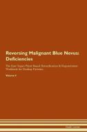 Reversing Malignant Blue Nevus: Deficiencies The Raw Vegan Plant-Based Detoxification & Regeneration Workbook for Healin di Health Central edito da LIGHTNING SOURCE INC