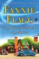 The All-Girl Filling Station's Last Reunion di Fannie Flagg edito da Random House