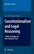 Constitutionalism and Legal Reasoning di Massimo La Torre edito da SPRINGER NATURE