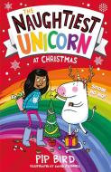 The Naughtiest Unicorn At Christmas di Pip Bird edito da Egmont Uk Ltd