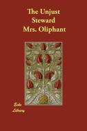 The Unjust Steward di Mrs. Oliphant edito da Echo Library
