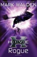 H.I.V.E. 5: Rogue di Mark Walden edito da Bloomsbury Publishing PLC