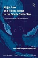 Major Law and Policy Issues in the South China Sea: European and American Perspectives. Edited by Yann-Huei Song, Keyuan di Yann-Huei Song, Keyuan Zou edito da ROUTLEDGE