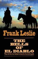 The Bells of El Diablo di Frank Leslie edito da WHEELER PUB INC