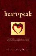Heartspeak di Vicki Rhoades, Dusty Rhoades edito da Xlibris Corporation