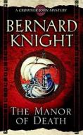 The Manor Of Death di Bernard Knight edito da Simon & Schuster