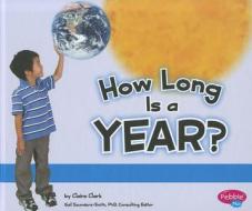 How Long Is a Year? di Claire Clark edito da PEBBLE PLUS