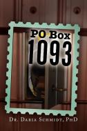 P.o. Box 1093 di Daria Schmidt edito da Xlibris Corporation
