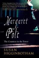 Margaret Pole di Susan Higginbotham edito da Amberley Publishing