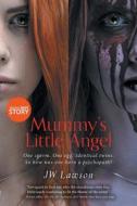 Mummy's Little Angel di Jw Lawson edito da FRIESENPR