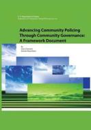 Advancing Community Policing Through Community Governance: A Framework Document di Drew Diamond, Deirdre Mead Weiss, U. S. Department of Justice edito da Createspace