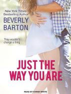 Just the Way You Are di Beverly Barton edito da Tantor Audio