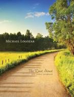 Michael Logozar - The Road Ahead: Solo Piano Songbook di Michael Logozar edito da Createspace