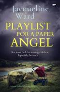 Playlist For A Paper Angel di Jacqueline Ward edito da Open Road Media