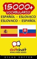 15000+ Espanol - Eslovaco Eslovaco - Espanol Vocabulario di Gilad Soffer edito da Createspace